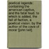 Poetical Legends: containing The American Captive, and The Fatal Feud. To which is added, The Fall of Faction, a poetical vision. By the author of the Cave of Morar [John Tait].