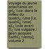 Voyage Du Jeune Anacharsis En Grï¿½Ce: Dans Le Milieu Du Quatirï¿½Me [I.E. Quatriï¿½Me] Siï¿½Cle Avant L'Ï¿½Re Vulgaire / [Jean Jacques Barthï¿½Lemy], Volume 2