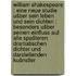 William Shakespeare : eine neue Studie ušber sein Leben und sein Dichten : besonders ušber seinen Einfluss auf alle spašteren dramatischen Dichter und darstellenden Kušnstler