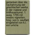 Gedanken über die Nachahmung der griechischen Werke in der Malerei und Bildhauerkunst. 1. Ausg. 1755 mit Oesers Vignetten. Hrsg. von B. Seuffert, eingeleitet von K.L. von Urlichs