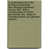 A Systematical List of the Principal Continental Law-Literature Published During 1907: With a Nomenclature of All the Periodicals, the . Dates of Commencement, Etc (German Edition) door Nijhoff Publishers Martinus