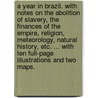 A Year in Brazil. With notes on the abolition of slavery, the finances of the empire, religion, meteorology, natural history, etc. ... With ten full-page illustrations and two maps. door Hastings Charles Dent