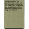 Denkwürdigkeiten Zur Geschichte Der Häuser Este Und Lothringen, Im Xvi. Und Xvii. Jahrhundert, Bestehend Aus Ungedruckten Briefen, Memoiren, Staatsrelationen, Hrsg. Und Erläutert by Munch