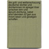 Die Gott- und Weltanschauung deutscher Dichter und Dichterinnen im Spiegel ihrer lyrischen Lehr und Spruch-Dichtung, nebst erla"uternden Zu"gen aus ihrem Leben und geistigen Schaffen by Hentl