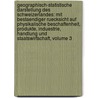 Geographisch-statistische Darstellung Des Schweizerlandes: Mit Bestaendiger Ruecksicht Auf Physikalische Beschaffenheit, Produkte, Induestrie, Handlung Und Staatswirtschaft, Volume 3 door Gerhard Philipp Heinrich Norrmann