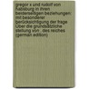 Gregor X Und Rudolf Von Habsburg in Ihren Beiderseitigen Beziehungen: Mit Besonderer Berücksichtigung Der Frage Über Die Grundsätzliche Stellung Von . Des Reiches (German Edition) by Zisterer Albert