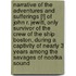 Narrative of the Adventures and Sufferings [!] of John R. Jewitt, Only Survivor of the Crew of the Ship Boston, During a Captivity of Nearly 3 Years Among the Savages of Nootka Sound