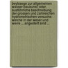 Beytraege Zur Allgemeinen Wasser-Baukunst; Oder, Ausführliche Beschreibung Der Grossen Und Zahlreichen Hydrometrischen Versuche: Welche in Der Weser Und Werre ... Angestellt Sind ... door Franz Ernst Theodor Funk