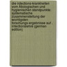 Die Infections-Krankheiten Vom Ätiologischen Und Hygienischen Standpunkte: Systematische Zusammenstellung Der Wichtigsten Forschungs-Ergebnisse Auf . Infectionslehre (German Edition) door Nowak Josef