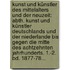 Kunst Und Künstler Des Mittelalters Und Der Neuzeit: Abth. Kunst Und Künstler Deutschlands Und Der Niederlande Bis Gegen Die Mitte Des Achtzehnten Jahrhunderts. 1.-2. Bd. 1877-78...