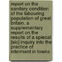 Report On the Sanitary Condition of the Labouring Population of Great Britain. a Supplementary Report On the Results of a Spiecal [Sic] Inquiry Into the Practice of Interment in Towns