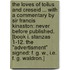 The Loves of Toilus and Creseid ... with a commentary by Sir Francis Kinaston: never before published. [Book I. Stanzas 1-12. The "advertisment" signed: F. G. W., i.e. F. G. Waldron.]