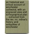 An Historical And Critical Account Of Winchester Cathedral, With An Engraved View And Ichnographical Plan ... Extracted From The Rev. Mr. Milner's History And Antiquities Of Winchester