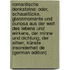 Romantische Denksteine: Oder, Schaustücke, Glanzmomente Und Curiosa Aus Der Welt Des Lebens Und Wirkens, Der Minne Und Dichtung, Der Sitten, Künste . Insonderheit De (German Edition)