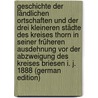 Geschichte Der Ländlichen Ortschaften Und Der Drei Kleineren Städte Des Kreises Thorn in Seiner Früheren Ausdehnung Vor Der Abzweigung Des Kreises Briesen I. J. 1888 (German Edition) door Maercker Hans