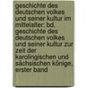 Geschichte Des Deutschen Volkes Und Seiner Kultur Im Mittelalter: Bd. Geschichte Des Deutschen Volkes Und Seiner Kultur Zur Zeit Der Karolingischen Und Sächsischen Könige, Erster Band door Heinrich Gerdes