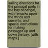 Sailing Directions for the principal Ports in the Bay of Bengal, with remarks upon the winds and currents; and special instructions for making passages up and down the Bay. [With maps.] by William Rosser