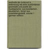 Aesthetik Der Tonkunst In Verbindung Mit Einer Ausführlichen Grammatik Und Poetik Der Musiksprache: Aus Kosmischen, Akustischen, Ferner Aus . Zusammengestellt, Volume 1 (German Edition) door Csillagh Carl