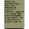 Chronik Und Beschreibung Der Fabrik- Und Handelsstadt Meerane: In Geschichtl., Geograph. ... Beziehung Nach Allen Vorhandenen Quellen Bearb. U. Mit E. Lithographirten Plane D. Stadt Vers door Just Heinrich Leopold