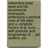 Edwards's Great West and her Commercial Metropolis, embracing a general view of the West, and a complete history of St. Louis ... With portraits and biographies of ... old settlers, etc.