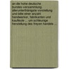 An Die Hohe Deutsche Bundes-versammlung. Allerunterthänigste Vorstellung Und Bitte Einer Anzahl Handwerker, Fabrikanten Und Kaufleute ... Um Schleunige Herstellung Des Freyen Handels ... door Ernst Wilhelm Arnoldi