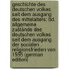 Geschichte Des Deutschen Volkes Seit Dem Ausgang Des Mittelalters: Bd. Allgemeine Zustände Des Deutschen Volkes Seit Dem Ausgang Der Socialen . Religionsfrieden Von 1555 (German Edition) door Janssen Johannes