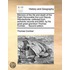 Memoirs Of The Life And Death Of The Right Honourable The Lord Deputy Wandesforde; Collected From Authentic Records And Mss. By His Great Great Grandson Thomas Comber, ... Second Edition.