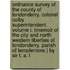 Ordnance Survey of the County of Londonderry. Colonel Colby superintendent. Volume I. (Memoir of the city and North Western Liberties of Londonderry. Parish of Templemore.) By Sir T. A. L