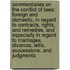 Commentaries On the Conflict of Laws: Foreign and Domestic, in Regard to Contracts, Rights, and Remedies, and Especially in Regard to Marriages, Divorces, Wills, Successions, and Judgments