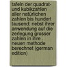 Tafeln Der Quadrat- Und Kubikzahlen Aller Natürlichen Zahlen Bis Hundert Tausend: Nebst Ihrer Anwendung Auf Die Zerlegung Grosser Zahlen in Ihre . Neuen Methode Berechnet (German Edition) by Philipp Kulik Jakob