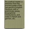 The Poetical Reader; a selection from the eminent poets of the last period of English literature, with a preliminary essay, biographical introductions, and notes in French and German, etc. door Thomas Harvey