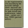 Zu Der Trigonometrie Und Ausziehung Der Wurtzeln Nöthige Tafeln: Darinnen Die Sinus Und Tangentes Für Jede Minute Des Quadrantens, Nebst Ihren . Zahlen Von 1. Biss 10000 (German Edition) door Wolff Christian