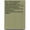 Abu-'l-Fath Muhammad Asch-Schahrastâni's Religionspartheien Und Philosophenschulen: Th. Die Muhammadanischen, Jüdischen, Christlichen Und Dualistischen Religionspartheien (German Edition) door Abd Al-K. Ibn Shahrastn Muammad