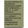 Ancient Statutes of Heytesbury Almshouse (made and ordained by ... Lady M. H. and Botreaux). Communicated by ... J. E. Jackson ... Reprinted from the Wiltshire Archæological Magazine, etc. door Margaret Baroness Hungerford