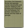 Boundary Line Between Florida and Georgia. Certain Documents and Reports Relating to the Locating and Marking of the Line Between the Territory and State of Florida and the State of Georgia door United States. Congress . Senate