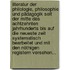 Literatur Der Philologie, Philosophie Und Pädagogik Seit Der Mitte Des Achtzehnten Jahrhunderts Bis Auf Die Neueste Zeit Systematisch Bearbeitet Und Mit Den Nöthigen Registern Versehen...