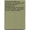 Oesterreichs Helden Und Heerführer: Von Maximilian I. Bis Auf Die Neueste Zeit, in Biographien Und Charakterskizzen Aus Und Nach Den Besten Quellen . Geschildert, Volume 1 (German Edition) door A. Schweigerd C