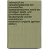 Uebersicht Der Verwaltungsbezirke Der Preussischen Staatseisenbahnen Sowie Der Sonstigen Staats- Und Privat-Eisenbahnen Deutschlands Und Der Eisenbahnen Oesterreich-Ungarns (German Edition) door Eichler H