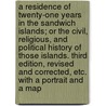 A Residence of Twenty-one Years in the Sandwich Islands; or the Civil, religious, and political history of those islands. Third edition, revised and corrected, etc. With a portrait and a map by Hiram Bingham