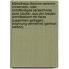 Bibliotheca Librorvm Rariorvm Vniversalis: Oder, Vollständiges Verzeichniss Rarer Bücher, Aus Den Besten Schriftstellern Mit Fleiss Zusammen Getragen . Erfahrung Vermehret (German Edition) door Andreas Will Georg