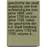 Geschichte Der Stadt Augsburg: Seit Ihrer Entstehung Bis Zum Jahre 1806. Vom Jahre 1700 Bis Zum Jahre 1729. Nebst Der Geschichte Der K.b. Stadt Friedberg Vom Jahre 1703 Bis 1705, Volume 4... door Friedrich C. Gullmann