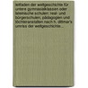 Leitfaden Der Weltgeschichte Für Untere Gymnasialklassen Oder Lateinische Schulen: Real- Und Bürgerschulen, Pädagogien Und Töchteranstalten Nach H. Dittmar's Umriss Der Weltgeschichte... door Heinrich Dittmar