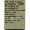 The British Magazine and Monthly Register of Religious and Ecclesiastical Information, Parochial History, and Documents Respecting the State of the Poor, Progress of Education, Etc, Volume 9 door Samuel Roffey Maitland