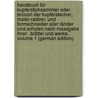 Handbuch Für Kupferstichsammler Oder Lexicon Der Kupferstecher, Maler-Radirer, Und Formschneider Aller Länder Und Schulen Nach Massgabe Ihrer . Blätter Und Werke, Volume 1 (German Edition) door Heller Joseph