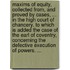 Maxims of equity, collected from, and proved by cases, ... in the High Court of Chancery. To which is added the case of the Earl of Coventry, concerning the defective execution of powers. ...