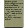 Philibert Jondot . Vollständige Nachricht Vom Aderlassen, Worinnen Alles, So Zu Dieser Wissenschafft Nöthig Und Dienlich, Klärlich Und Deutlich . Nützlich Oder Schädlich (German Edition) by Jondot Philibert