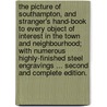 The Picture of Southampton, and Stranger's Hand-Book to every object of interest in the town and neighbourhood; with numerous highly-finished steel engravings ... Second and complete edition. by Philip Brannon