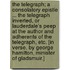 The Telegraph; a consolatory epistle ... The Telegraph inverted, or Lauderdale's peep at the author and adherents of the Telegraph, etc. [In verse. By George Hamilton, Minister of Gladsmuir.]