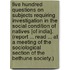 Five hundred questions on subjects requiring investigation in the social condition of natives [of India]. (Report ... read ... at a meeting of the Sociological Section of the Bethune Society.)