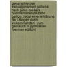 Geographie Des Transalpinischen Galliens: Nach Julius Caesars Commentarien De Bello Gallico, Nebst Einer Erklärung Der Übrigen Darin Vorkommenden . Zum Gebrauch in Gymnasien (German Edition) by Fiedler Franz